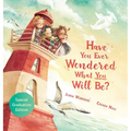 Have You Ever Wondered What You Will Be?: Special Graduation Edition
