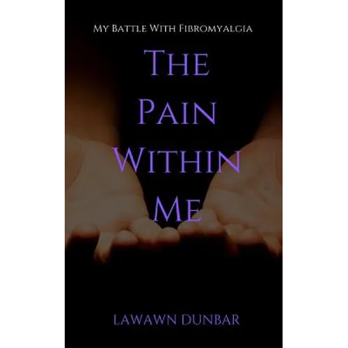 The Pain Within Me: My Battle with Fibromyalgia