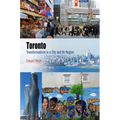 Toronto: Transformations in a City and Its Region