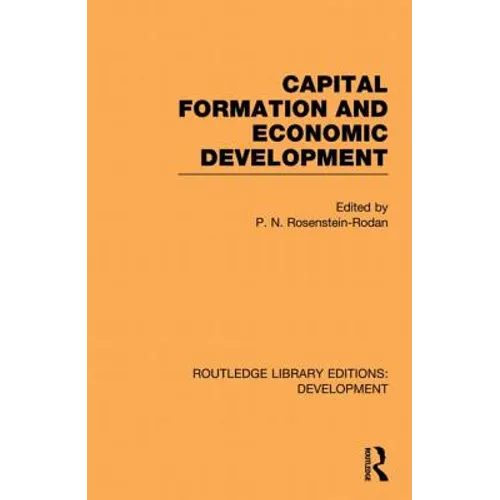 Capital Formation and Economic Development: Studies in the Economic Development of India