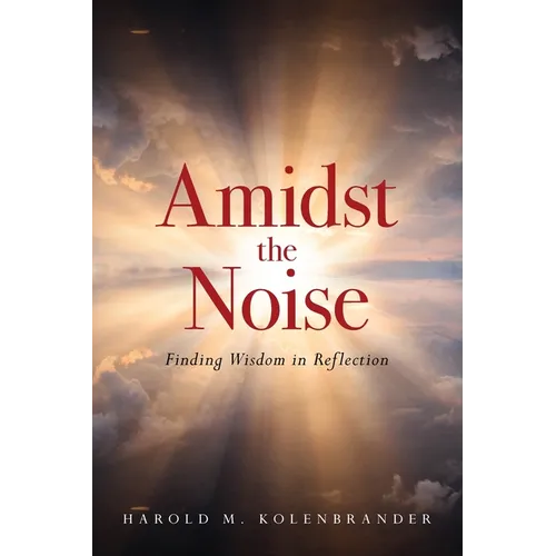 Amidst the Noise: Finding Wisdom in Reflection