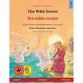 The Wild Swans - Die wilde swane (English - Afrikaans): Bilingual children's book based on a fairy tale by Hans Christian Andersen, with online audio