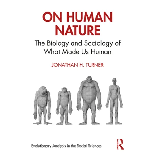 On Human Nature: The Biology and Sociology of What Made Us Human
