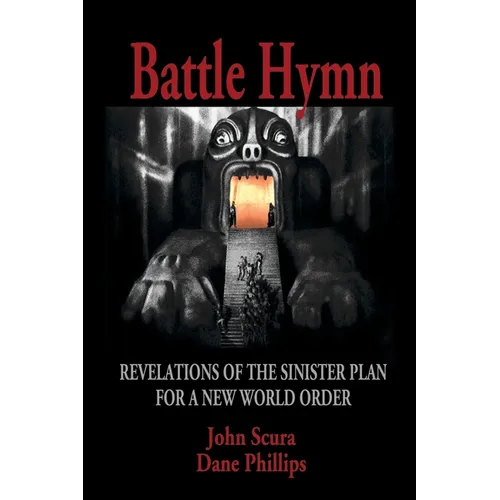 Battle Hymn: Revelations of the Sinister Plan for a New World Order