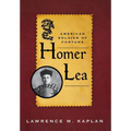 Homer Lea: American Soldier of Fortune