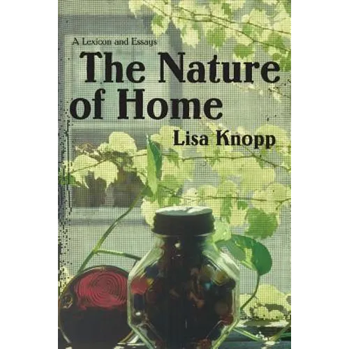 The Nature of Home: A Lexicon and Essays