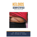 Keloids Demystified: Doctor's Secret Guide