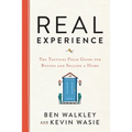 REAL Experience: The Tactical Field Guide for Buying and Selling a Home