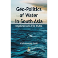 Geo-Politics of Water in South Asia: Implications For India