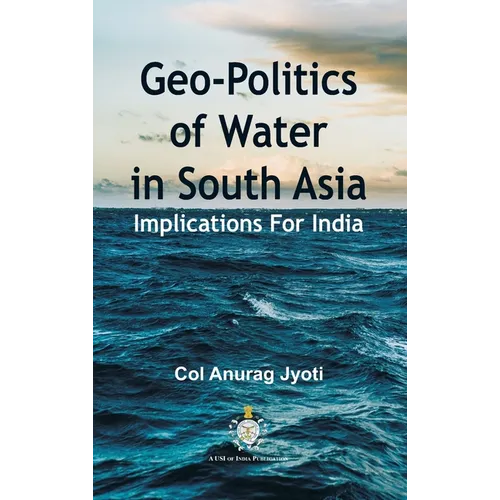 Geo-Politics of Water in South Asia: Implications For India