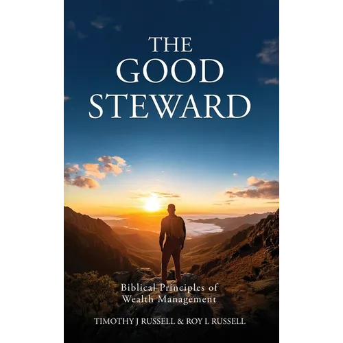 The Good Steward: Biblical Principles of Wealth Management