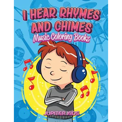I Hear Rhymes and Chimes: Music Coloring Books