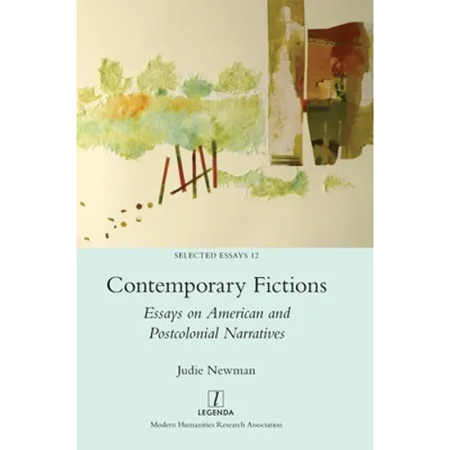 Contemporary Fictions: Essays on American and Postcolonial Narratives