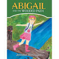 Abigail and The Wooded Path: A Children's STEM Picture Book About Nature for Kids Ages 4-8