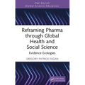 Reframing Pharma through Global Health and Social Science: Evidence Ecologies
