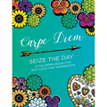 Carpe Diem - Seize the Day: A Coloring Book for Self Love & Inspiration (24 pages)