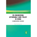 Re-engineering Affordable Care Policy in China: Is Marketization a Solution?