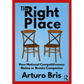 The Right Place: How National Competitiveness Makes or Breaks Companies