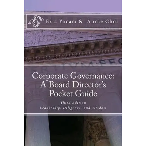 Corporate Governance: A Board Director's Pocket Guide: Leadership, Diligence, and Wisdom