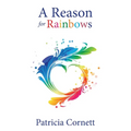 A Reason for Rainbows