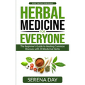 Herbal Medicine for Everyone: The beginner's guide to healing common illnesses with 20 Medicinal Herbs