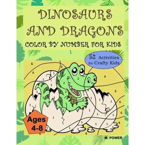 Dinosaurs and Dragons: Color by Number for Kids