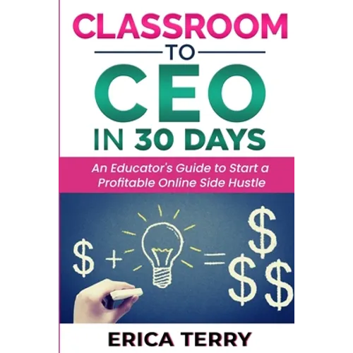Classroom to CEO in 30 Days