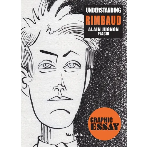 Understanding Rimbaud: My Spirit, Let us Turn in the Biting