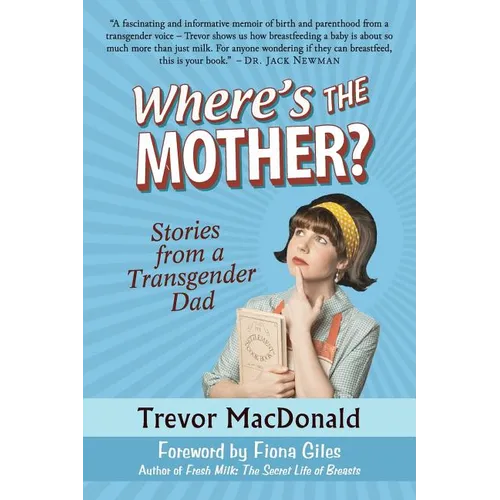 Where's the Mother?: Stories from a Transgender Dad