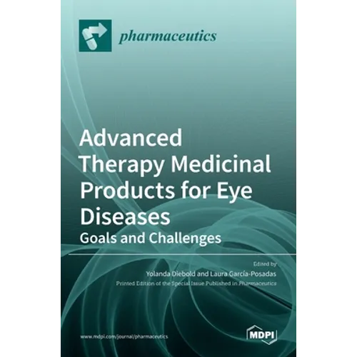 Advanced Therapy Medicinal Products for Eye Diseases: Goals and Challenges