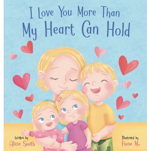 I Love You More Than My Heart Can Hold