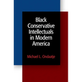Black Conservative Intellectuals in Modern America