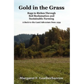Gold in the Grass: Rags to Riches Through Soil Reclamation and Sustainable Farming. a Back-To-The-Land Adventure from 1954