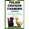 Polish Chicken Farming Handbook: Key Strategies for Beginners and Experienced Farmers, from Breeding to Market Success
