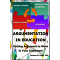 Argumentation in Education: Putting Argumentation to Work in Your Classroom