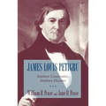 James Louis Petigru: Southern Conservative, Southern Dissenter