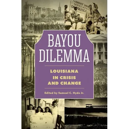 Bayou Dilemma: Louisiana in Crisis and Change