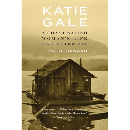 Katie Gale: A Coast Salish Woman's Life on Oyster Bay