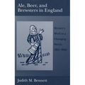 Ale, Beer, and Brewsters in England: Women's Work in a Changing World, 1300-1600