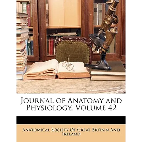 Journal of Anatomy and Physiology, Volume 42