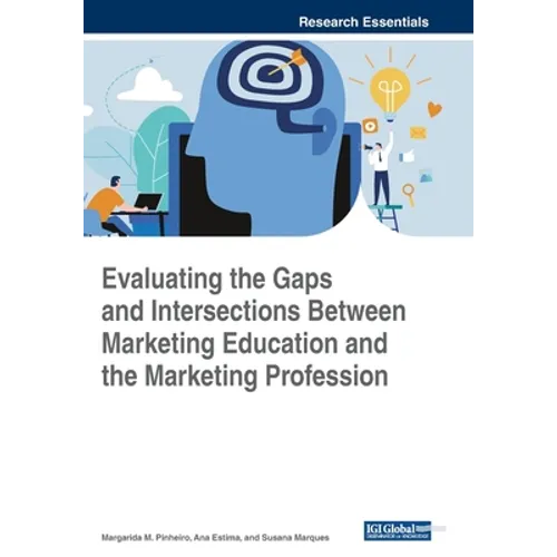 Evaluating the Gaps and Intersections Between Marketing Education and the Marketing Profession