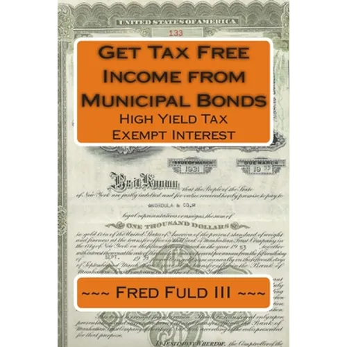 Get Tax Free Income from Municipal Bonds: High Yield Tax Exempt Interest