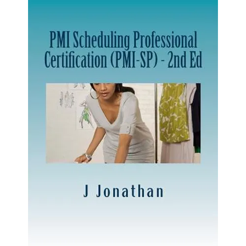 PMI Scheduling Professional Certification (PMI-SP) - 2nd Ed