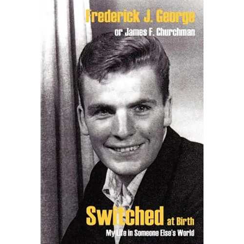 Switched at Birth: My Life in Someone Else's World