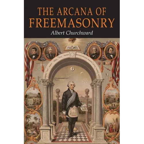 The Arcana of Freemasonry
