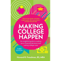 Making College Happen: An Insightful Guide to Making Savvy Financial Decisions and Cutting College Costs