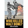 Who Killed Walt Bone: "Breaking Bad" Meets "The Karate Kid" in the 1970s