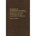 In Pursuit of Technological Excellence: Engineering Leadership, Technological Change, and Economic Development