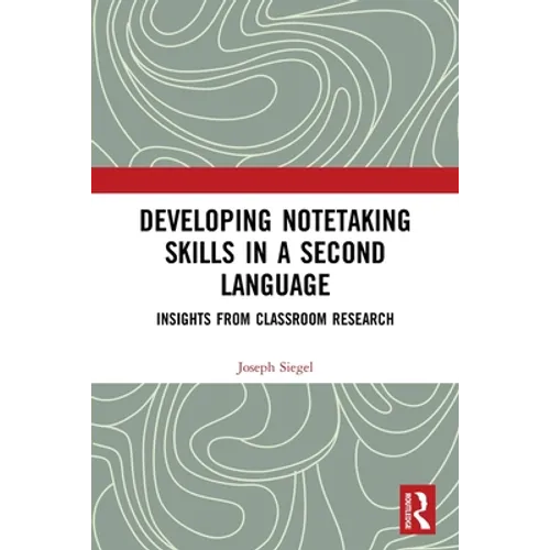 Developing Notetaking Skills in a Second Language: Insights from Classroom Research
