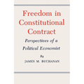 Freedom in Constitutional Contract: Perspectives of a Political Economist